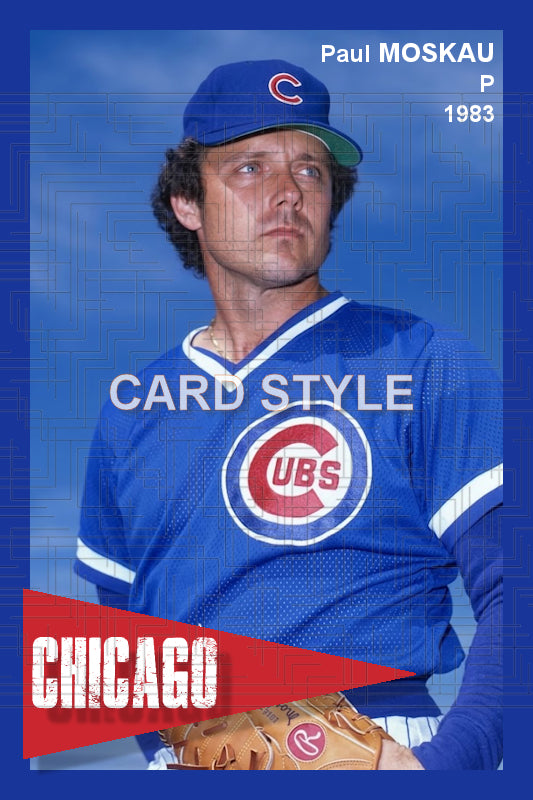 Paul Moskau - 1983 Chicago Cubs - choose a size & style