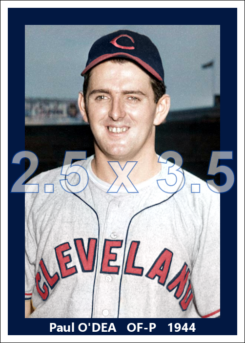 Paul O'Dea - 1944 Cleveland Indians - choose a size & style