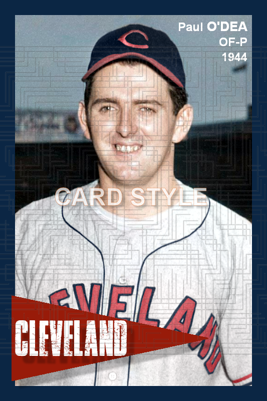 Paul O'Dea - 1944 Cleveland Indians - choose a size & style