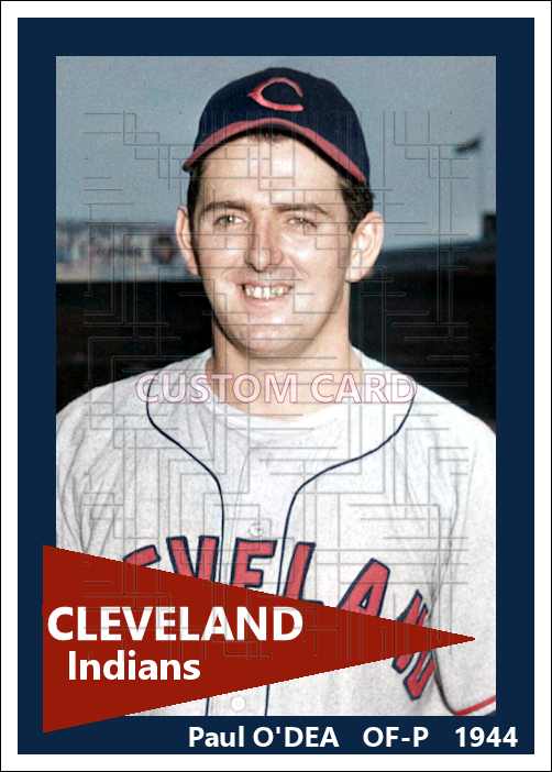 Paul O'Dea - 1944 Cleveland Indians - choose a size & style