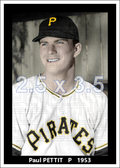 Paul Pettit - 1953 Pittsburgh Pirates - choose a size & style