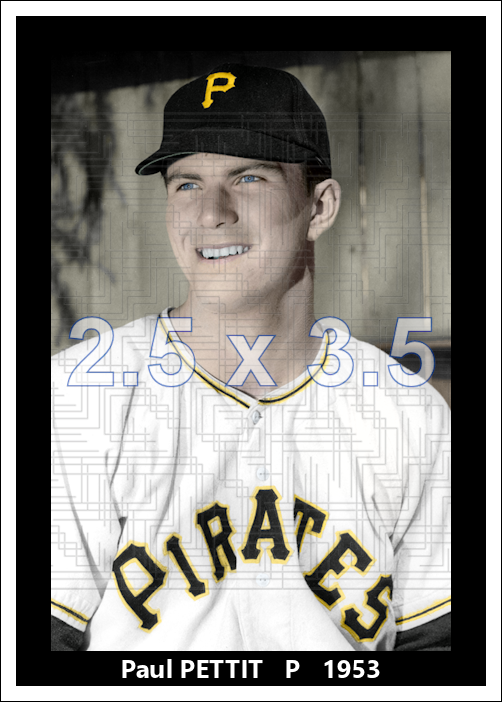 Paul Pettit - 1953 Pittsburgh Pirates - choose a size & style