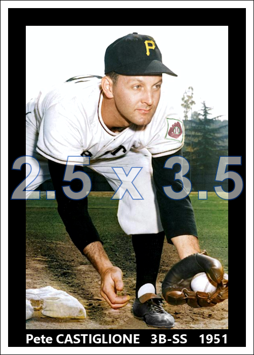 Pete Castiglione - 1951 Pittsburgh Pirates - choose a size & style