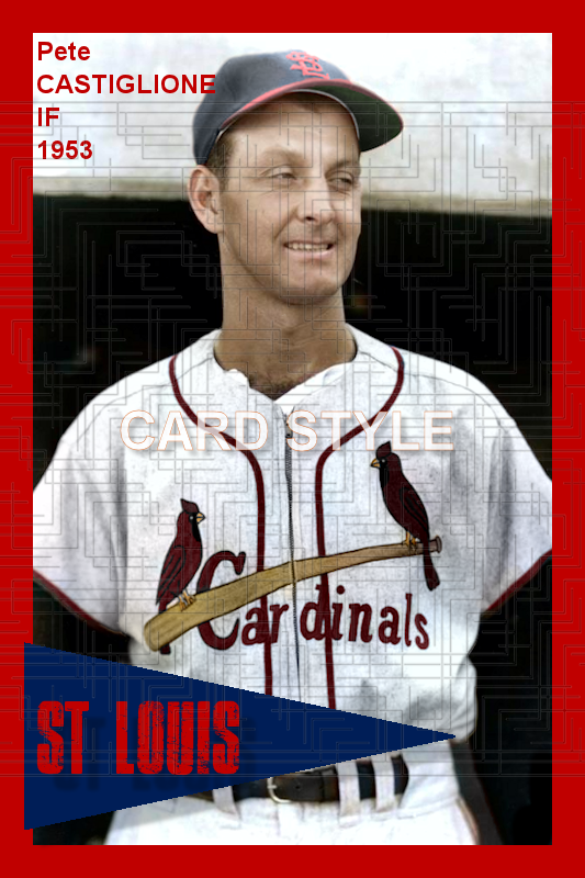 Pete Castiglione - 1953 St. Louis Cardinals - choose a size & style