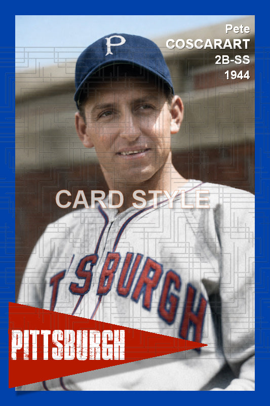 Pete Coscarart - 1944 Pittsburgh Pirates - choose a size & style