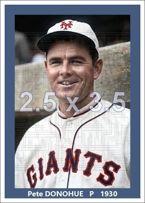 Pete Donohue - 1930 New York Giants - choose a size & style