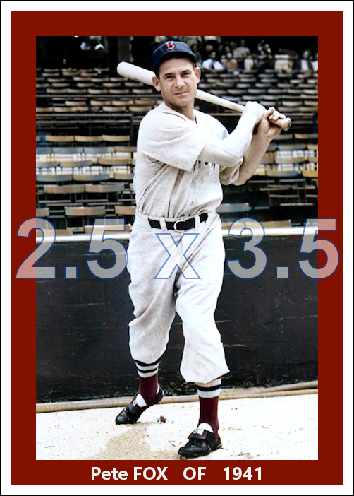 Pete Fox - 1941 Boston Red Sox - choose a size & style