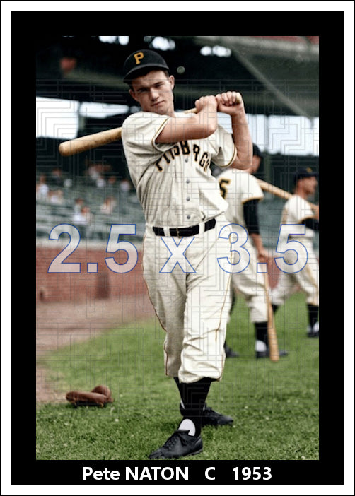 Pete Naton - 1953 Pittsburgh Pirates - choose a size & style