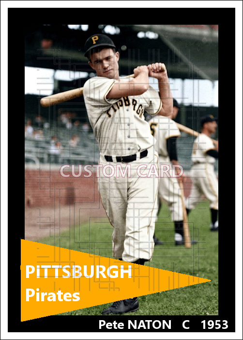 Pete Naton - 1953 Pittsburgh Pirates - choose a size & style