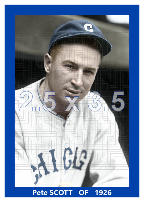 Pete Scott - 1926 Chicago Cubs - choose a size & style