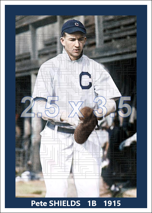 Pete Shields - 1915 Cleveland Indians - choose a size & style