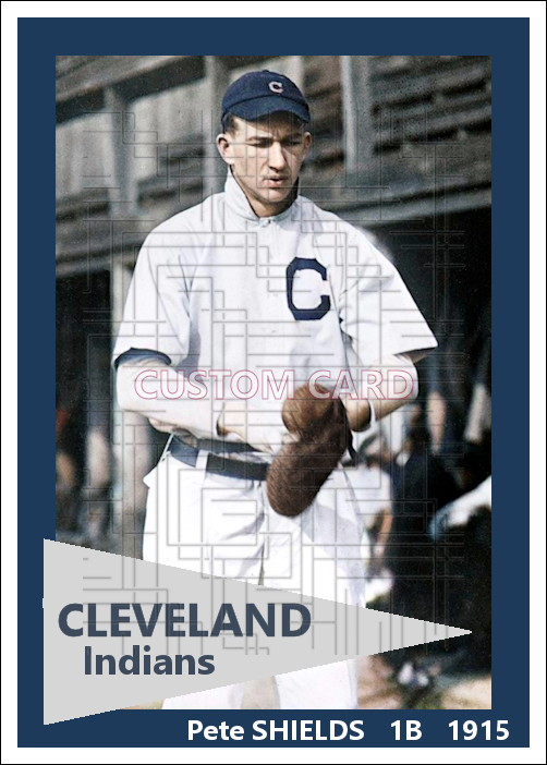 Pete Shields - 1915 Cleveland Indians - choose a size & style