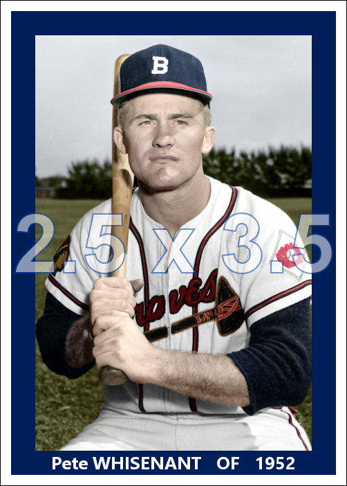 Pete Whisenant - 1952 Boston Braves - choose a size & style