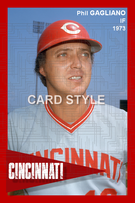 Phil Gagliano - 1973 Cincinnati Reds - choose a size & style