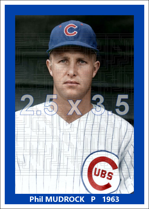 Phil Mudrock - 1963 Chicago Cubs - choose a size & style