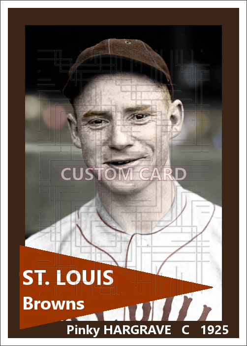 Pinky Hargrave - 1925 St. Louis Browns - choose a size & style