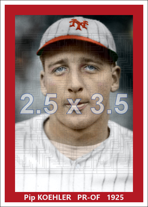 Pip Koehler - 1925 New York Giants - choose a size & style