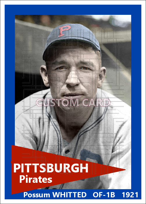 Possum Whitted - 1921 Pittsburgh Pirates - choose a size & style