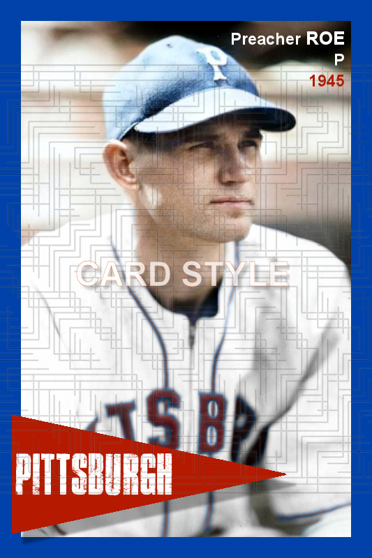 Preacher Roe - 1945 Pittsburgh Pirates - choose a size & style