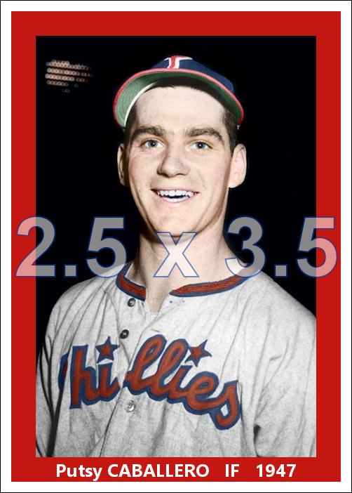 Putsy Caballero - 1947 Philadelphia Phillies - choose a size & style