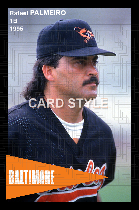 Rafael Palmeiro - 1995 Baltimore Orioles - choose a size & style