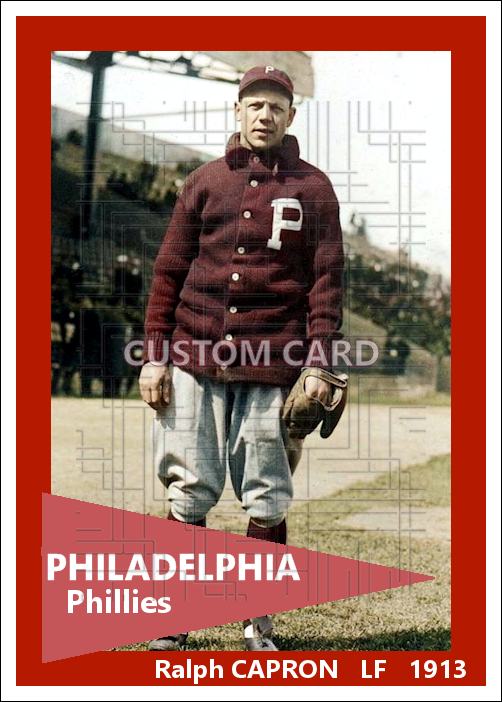 Ralph Capron - 1913 Philadelphia Phillies - choose a size & style