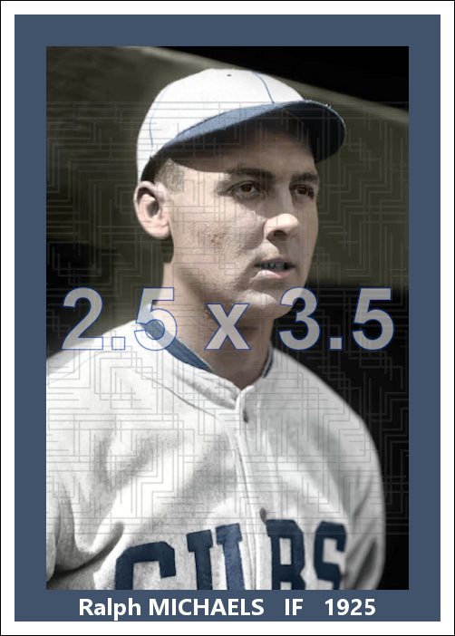 Ralph Michaels - 1925 Chicago Cubs - choose a size & style