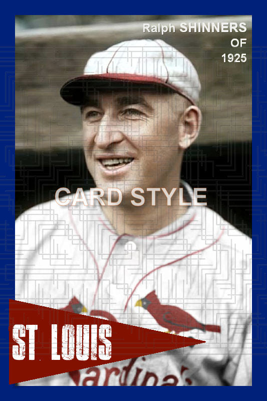 Ralph Shinners - 1925 St. Louis Cardinals - choose a size & style