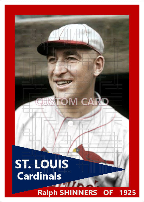 Ralph Shinners - 1925 St. Louis Cardinals - choose a size & style