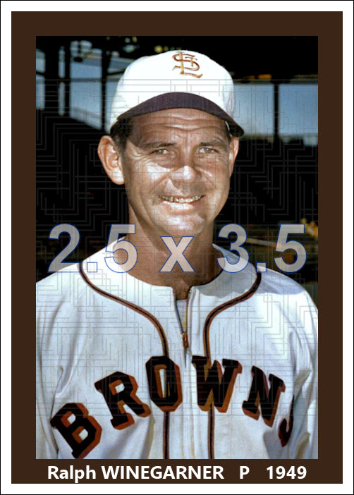 Ralph Winegarner - 1949 St. Louis Browns - choose a size & style