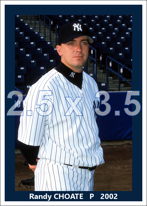 Randy Choate - 2002 New York Yankees - choose a size & style