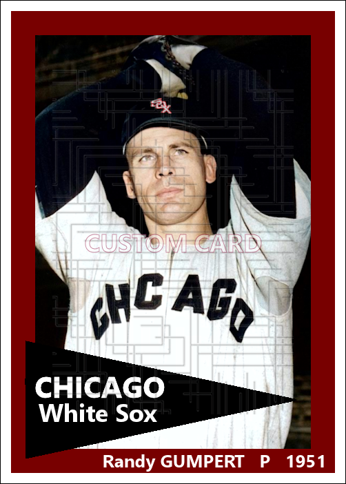 Randy Gumpert - 1951 Chicago White Sox - choose a size & style
