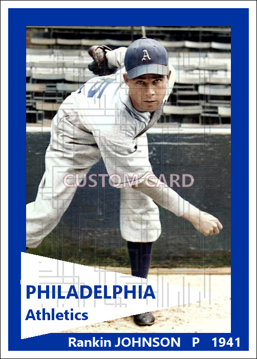 Rankin Johnson - 1941 Philadelphia Athletics - choose a size & style