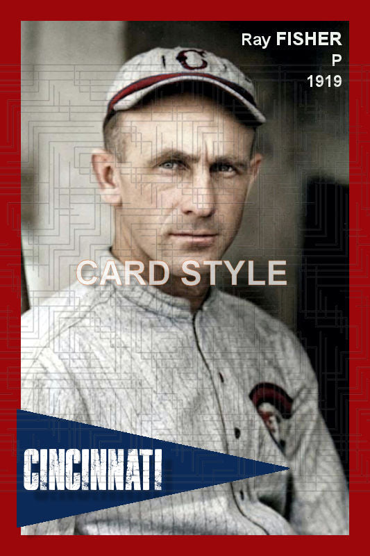 Ray Fisher - 1919 Cincinnati Reds - choose a size & style