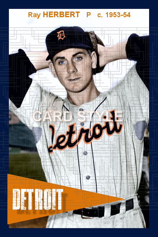 Ray Herbert - 1953-54 Detroit Tigers - choose a size & style