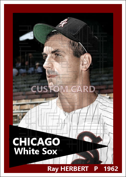 Ray Herbert - 1962 Chicago White Sox - choose a size & style