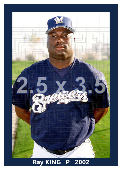 Ray King - 2002 Milwaukee Brewers - choose a size & style