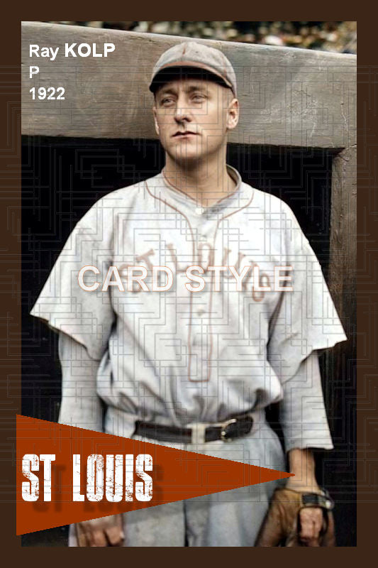 Ray Kolp - 1922 St. Louis Browns - choose a size & style