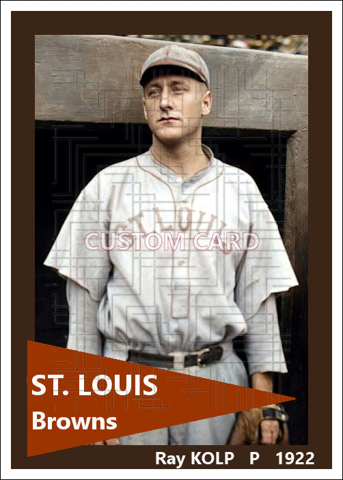 Ray Kolp - 1922 St. Louis Browns - choose a size & style