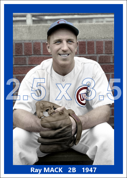 Ray Mack - 1947 Chicago Cubs - choose a size & style