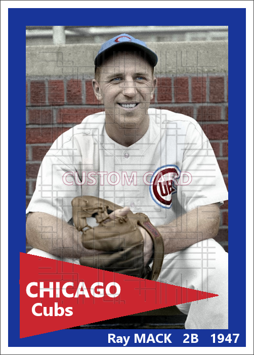 Ray Mack - 1947 Chicago Cubs - choose a size & style