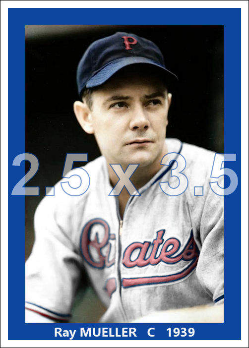 Ray Mueller - 1939 Pittsburgh Pirates - choose a size & style