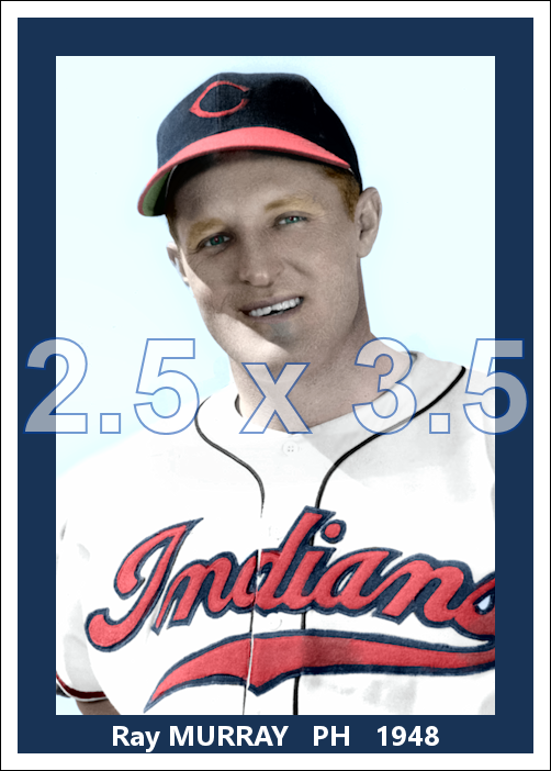 Ray Murray - 1948 Cleveland Indians - choose a size & style