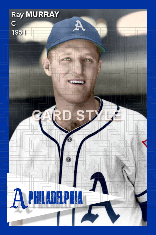 Ray Murray - 1951 Philadelphia Athletics - choose a size & style