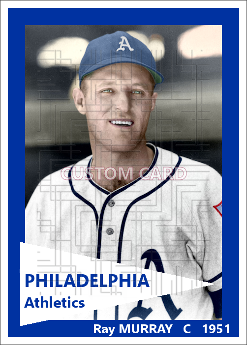 Ray Murray - 1951 Philadelphia Athletics - choose a size & style