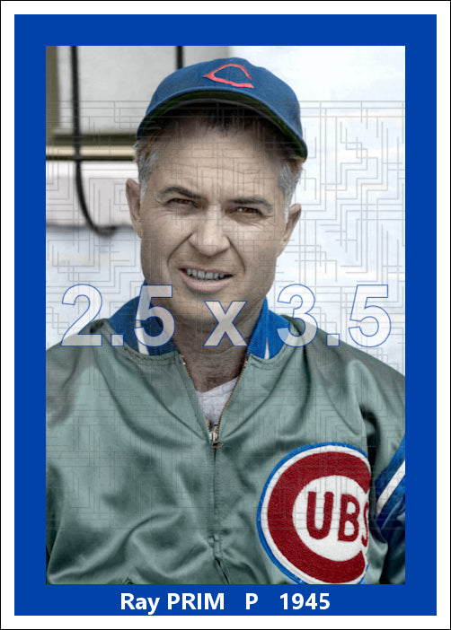 Ray Prim - 1945 Chicago Cubs - choose a size & style