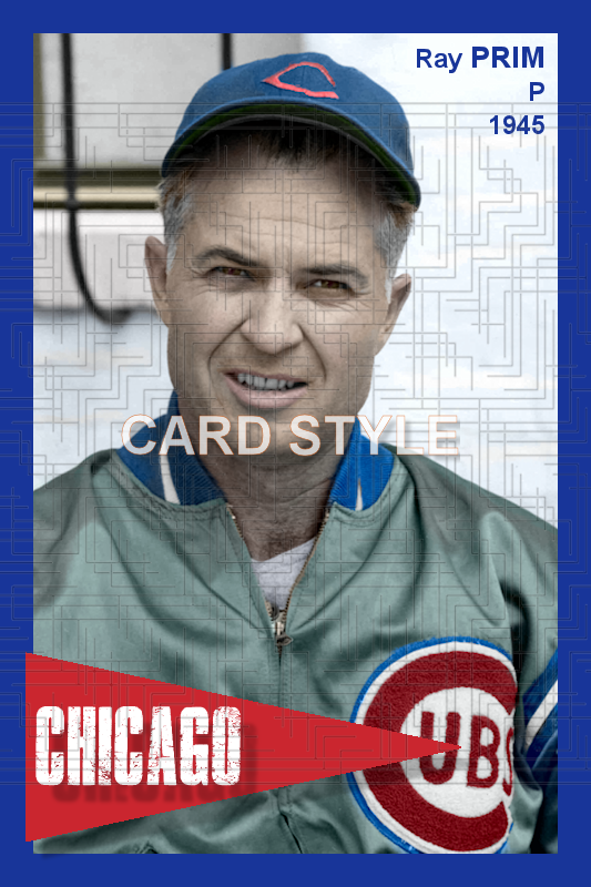 Ray Prim - 1945 Chicago Cubs - choose a size & style