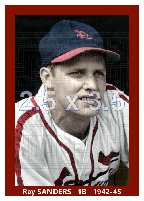 Ray Sanders - 1942-45 St. Louis Cardinals - choose a size & style