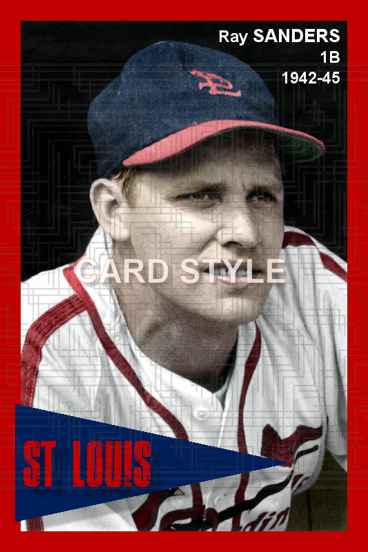 Ray Sanders - 1942-45 St. Louis Cardinals - choose a size & style