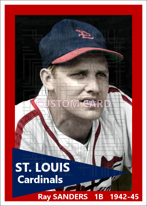 Ray Sanders - 1942-45 St. Louis Cardinals - choose a size & style